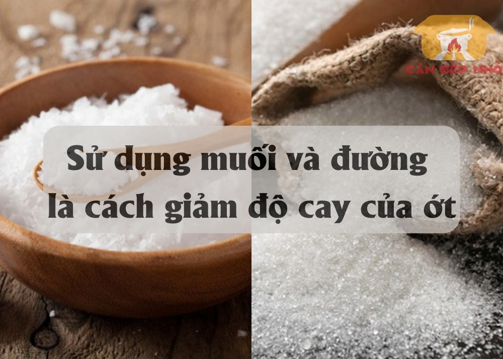 Sử dụng muối và đường là cách giảm độ cay của ớt
